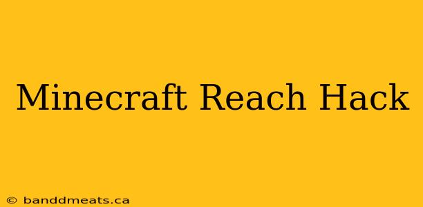 Minecraft Reach Hack