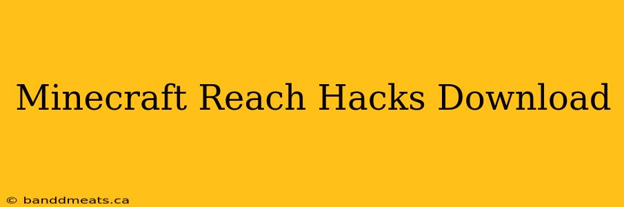 Minecraft Reach Hacks Download