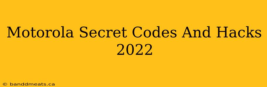 Motorola Secret Codes And Hacks 2022