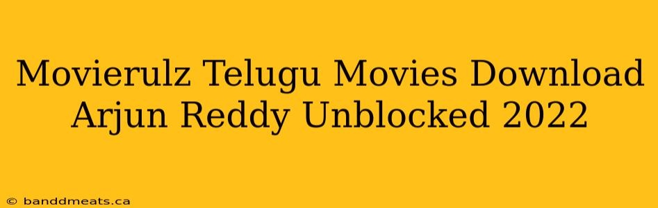 Movierulz Telugu Movies Download Arjun Reddy Unblocked 2022