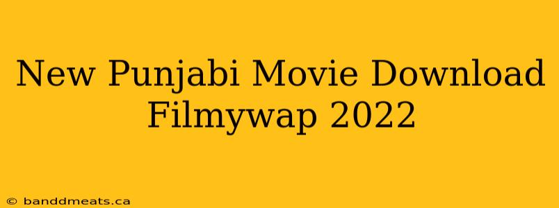 New Punjabi Movie Download Filmywap 2022