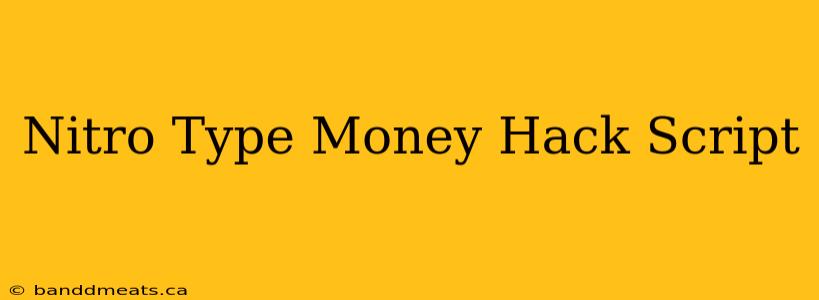 Nitro Type Money Hack Script