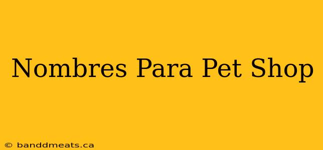 Nombres Para Pet Shop