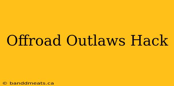 Offroad Outlaws Hack