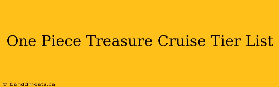 One Piece Treasure Cruise Tier List