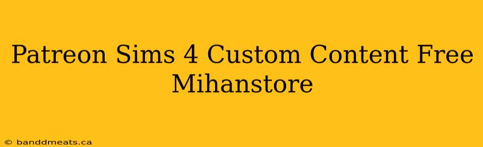 Patreon Sims 4 Custom Content Free Mihanstore