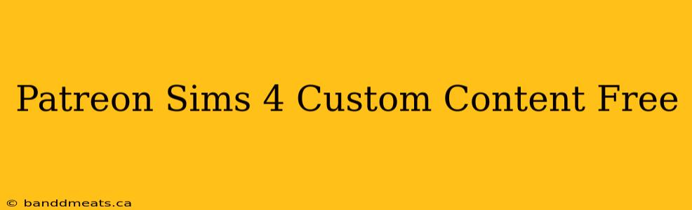 Patreon Sims 4 Custom Content Free