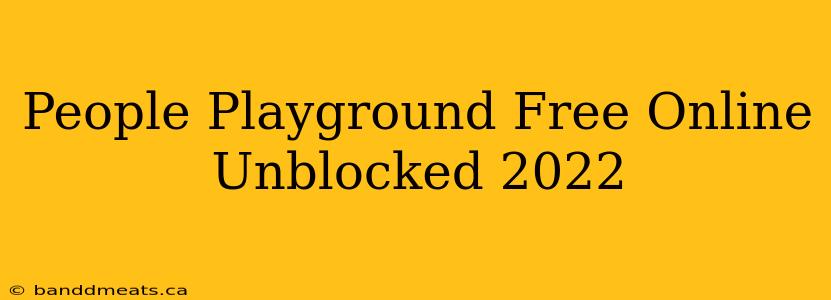 People Playground Free Online Unblocked 2022