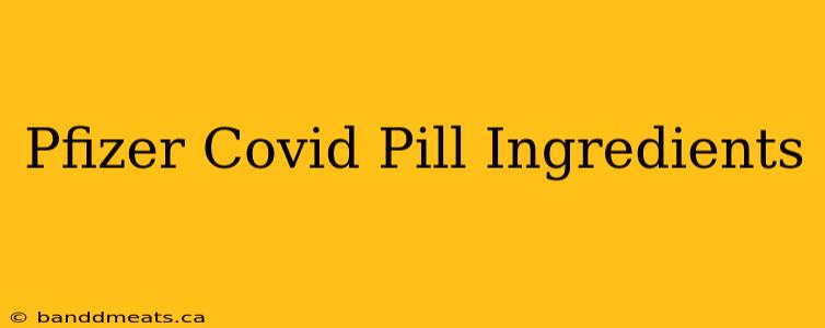 Pfizer Covid Pill Ingredients