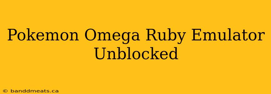 Pokemon Omega Ruby Emulator Unblocked