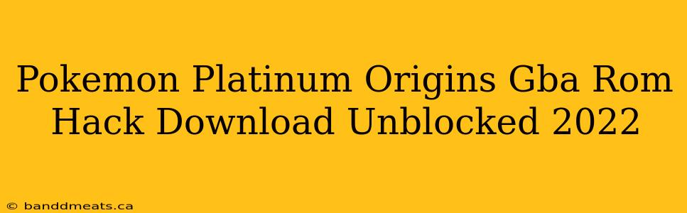 Pokemon Platinum Origins Gba Rom Hack Download Unblocked 2022