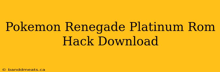 Pokemon Renegade Platinum Rom Hack Download