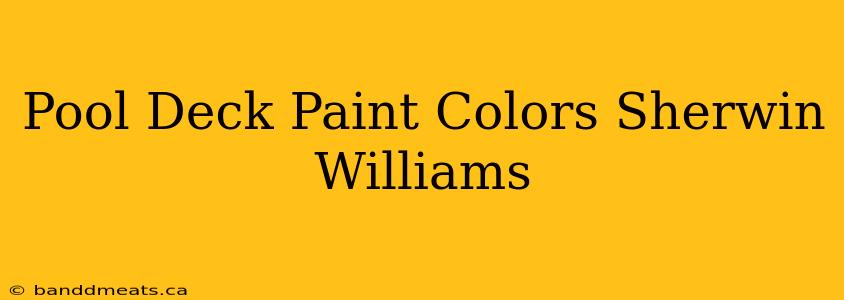 Pool Deck Paint Colors Sherwin Williams