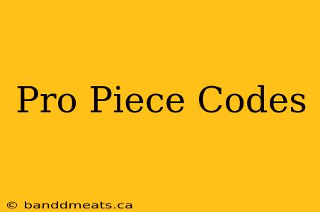 Pro Piece Codes