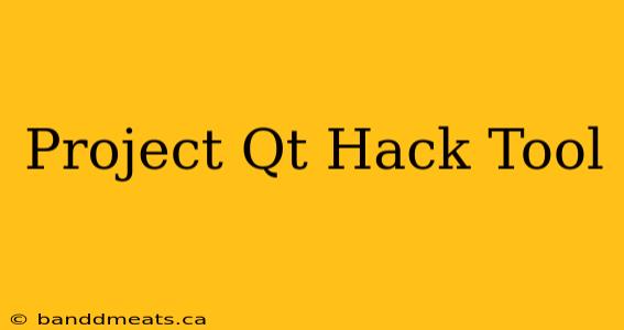 Project Qt Hack Tool