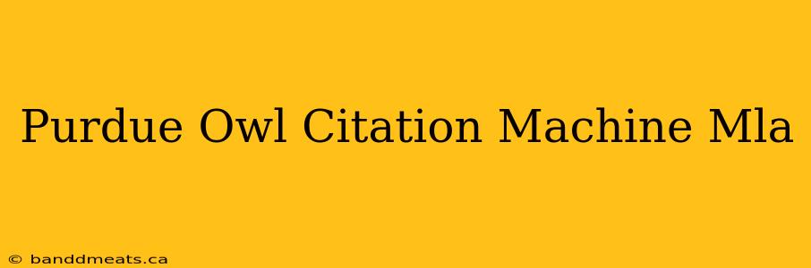 Purdue Owl Citation Machine Mla