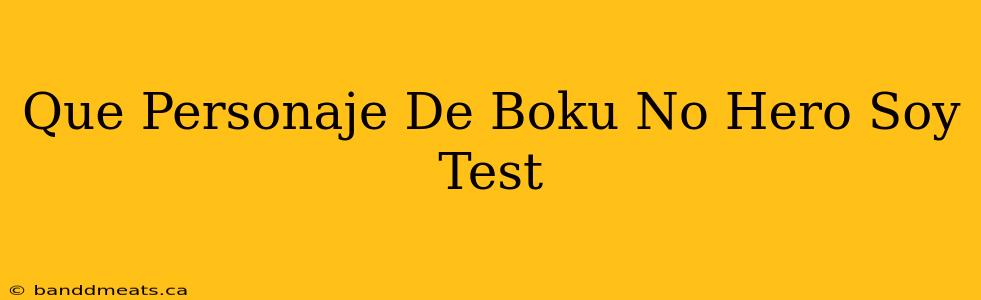 Que Personaje De Boku No Hero Soy Test