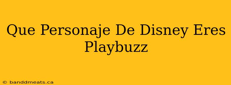 Que Personaje De Disney Eres Playbuzz