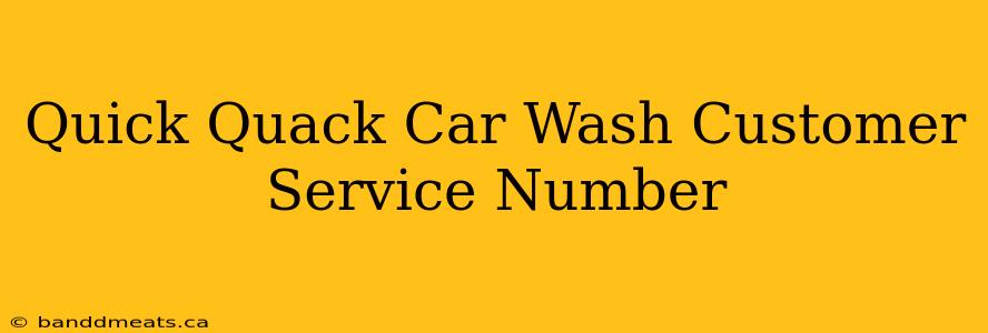 Quick Quack Car Wash Customer Service Number