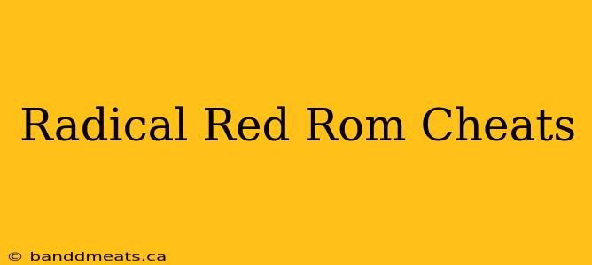 Radical Red Rom Cheats