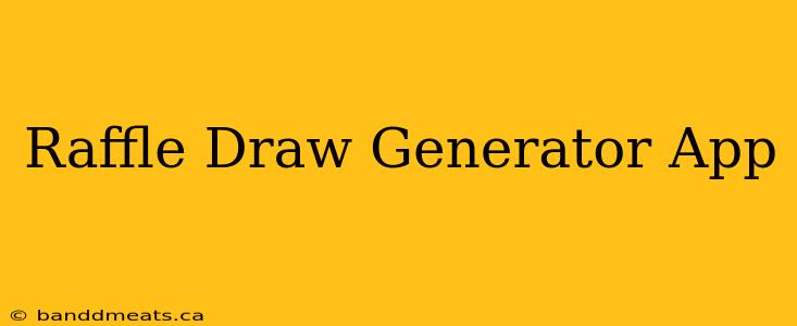 Raffle Draw Generator App