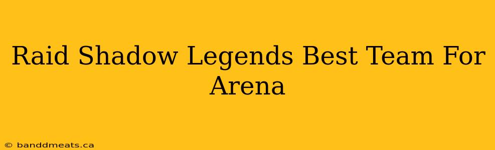 Raid Shadow Legends Best Team For Arena