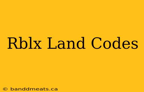 Rblx Land Codes