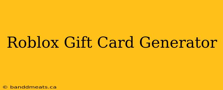 Roblox Gift Card Generator