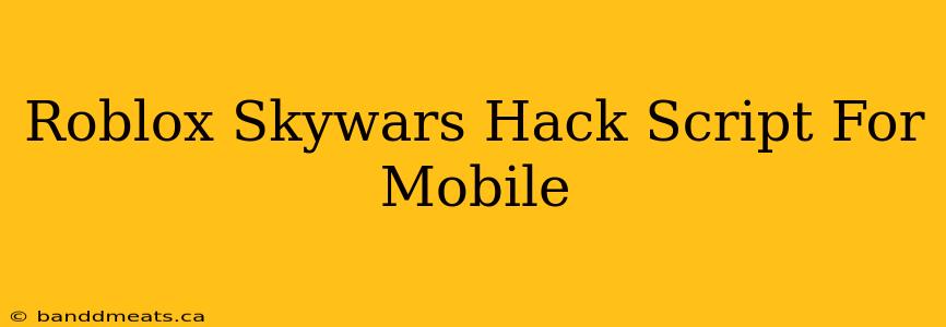 Roblox Skywars Hack Script For Mobile