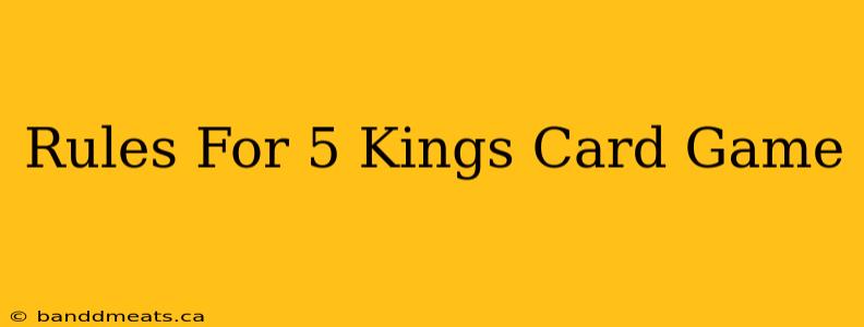 Rules For 5 Kings Card Game