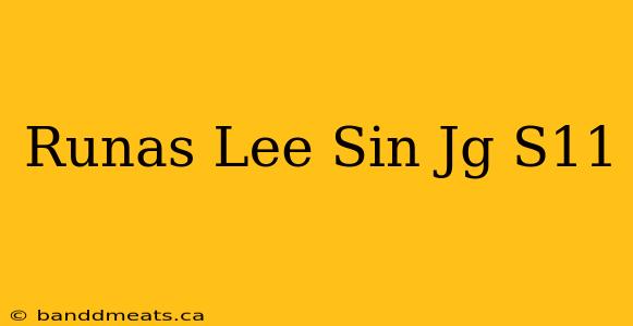 Runas Lee Sin Jg S11