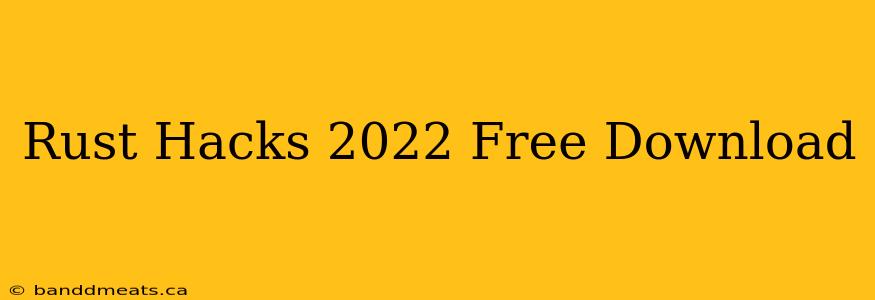 Rust Hacks 2022 Free Download