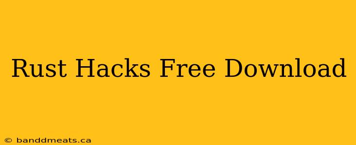 Rust Hacks Free Download