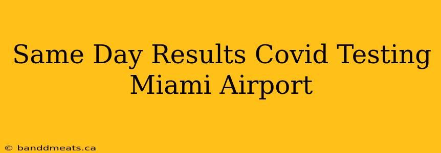 Same Day Results Covid Testing Miami Airport