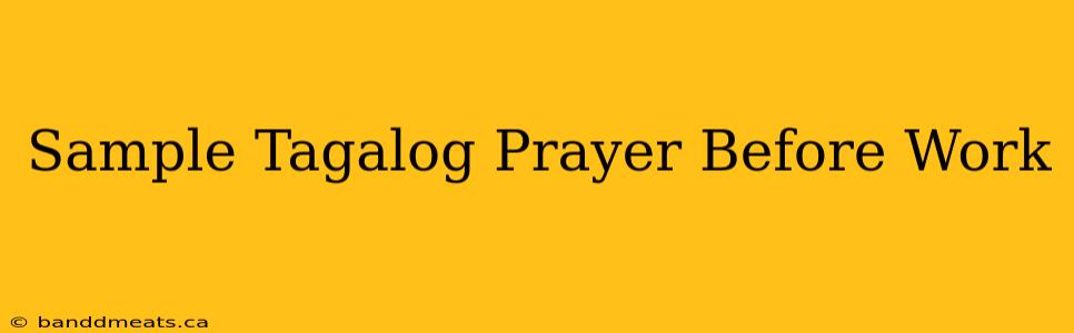 Sample Tagalog Prayer Before Work