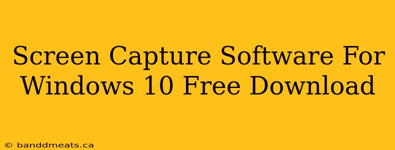 Screen Capture Software For Windows 10 Free Download