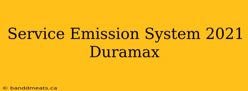 Service Emission System 2021 Duramax