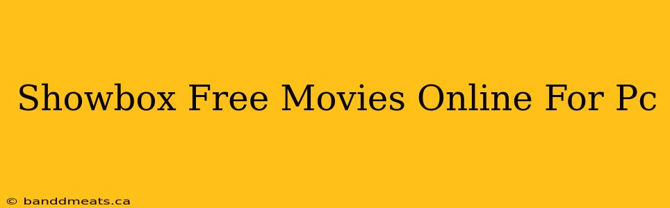 Showbox Free Movies Online For Pc