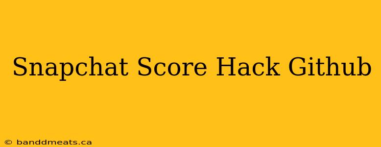 Snapchat Score Hack Github