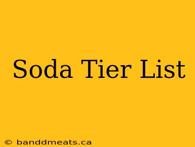 Soda Tier List