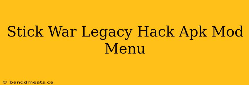 Stick War Legacy Hack Apk Mod Menu