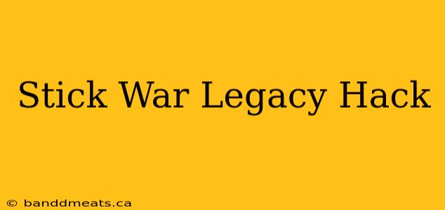 Stick War Legacy Hack