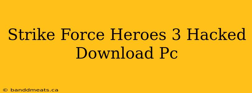 Strike Force Heroes 3 Hacked Download Pc