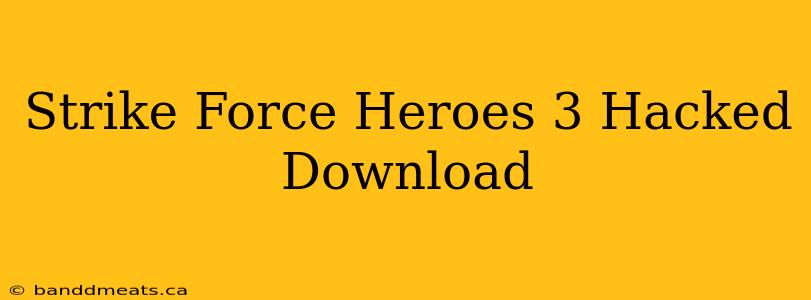 Strike Force Heroes 3 Hacked Download