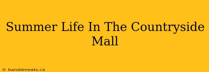 Summer Life In The Countryside Mall