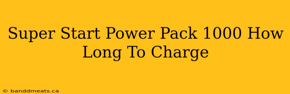 Super Start Power Pack 1000 How Long To Charge