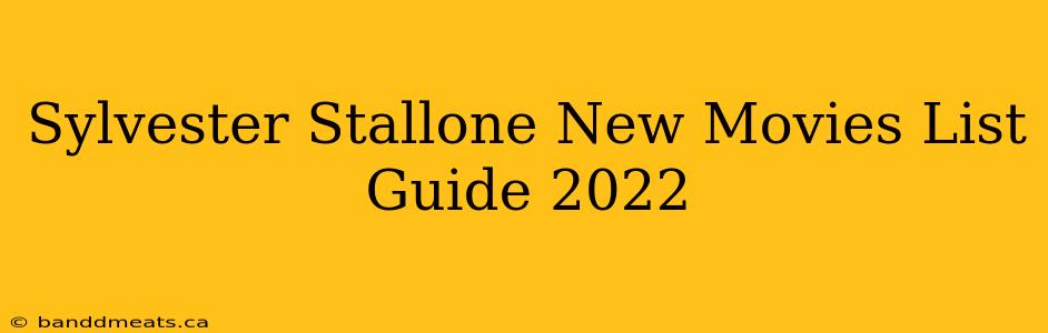 Sylvester Stallone New Movies List Guide 2022