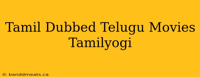 Tamil Dubbed Telugu Movies Tamilyogi