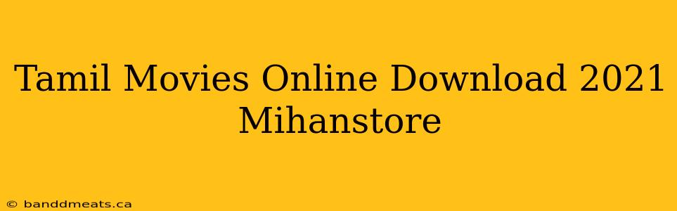 Tamil Movies Online Download 2021 Mihanstore