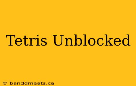 Tetris Unblocked